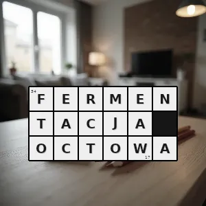 Hasło krzyżówkowe biochemiczny proces powstawania kwasu octowego z alkoholu etylowego w rozcieńczonym roztworze wodnym z udziałem bakterii - fermentacja octowa – rozwiązanie, synonimy, podpowiedzi i definicje krzyżówkowe